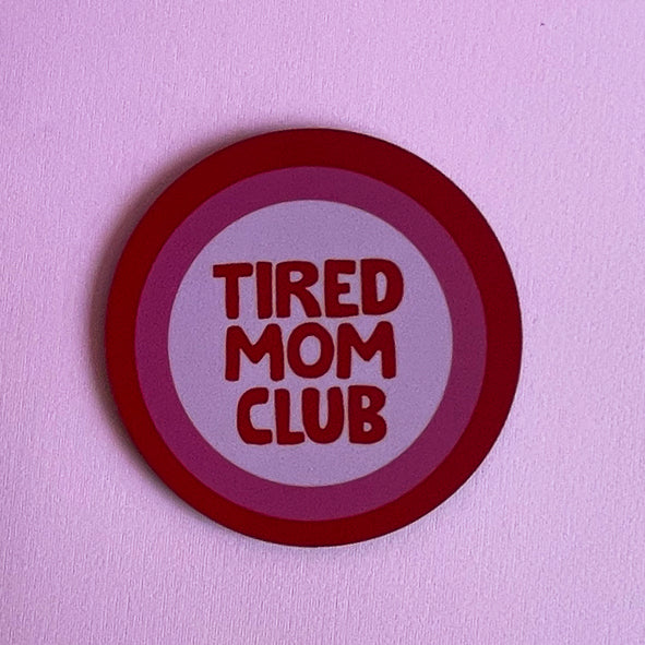 Tired Mom Club Coaster